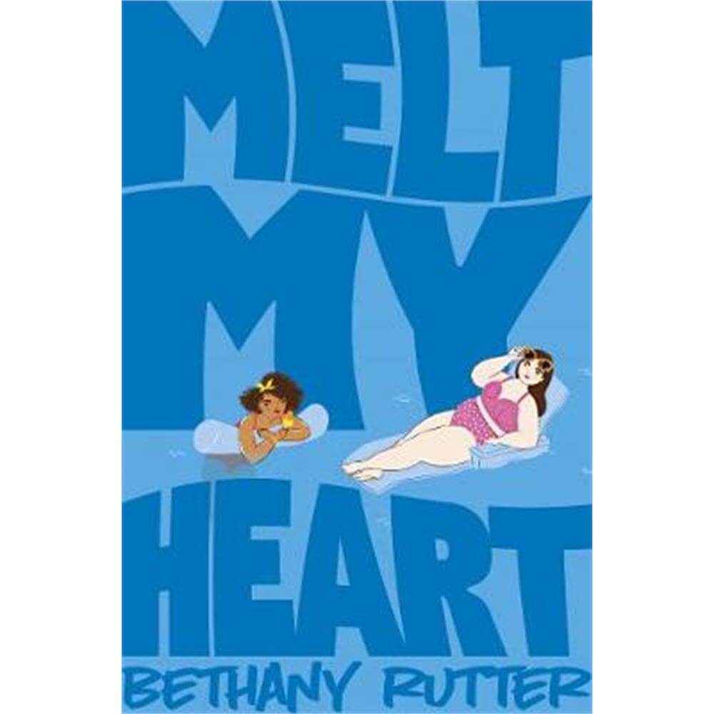 Melt My Heart (Paperback) - Bethany Rutter